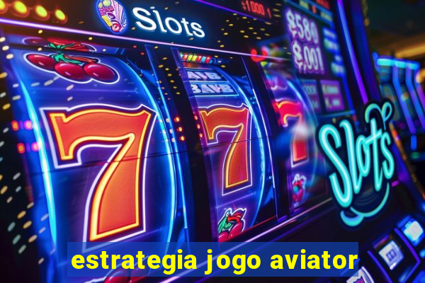 estrategia jogo aviator